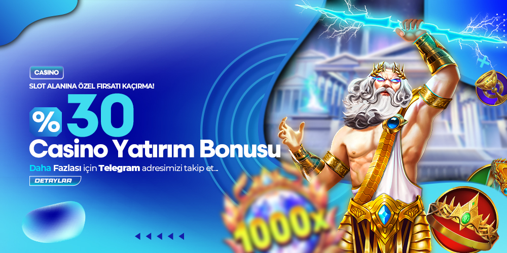 %30 CASİNO YATIRIM BONUSU